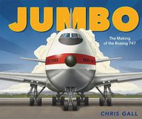 Cover image for Jumbo: The Making of the Boeing 747