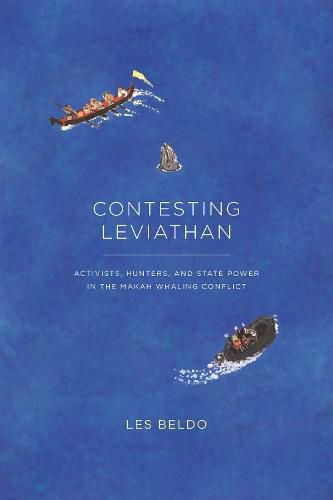 Cover image for Contesting Leviathan: Activists, Hunters, and State Power in the Makah Whaling Conflict