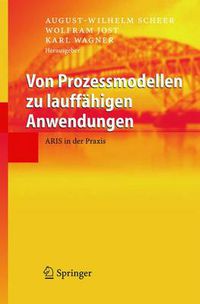 Cover image for Von Prozessmodellen zu lauffahigen Anwendungen: ARIS in der Praxis