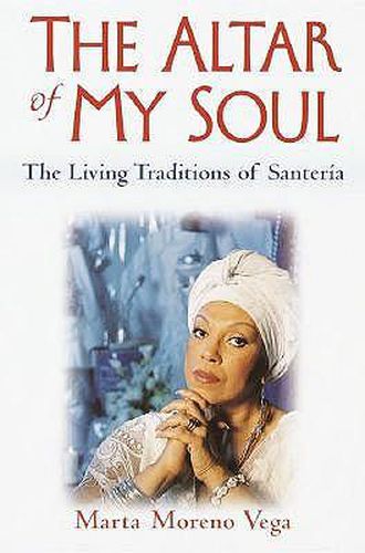 Cover image for The Altar of My Soul: The Living Traditions of Santeria