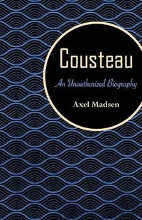 Cover image for Cousteau: An Unauthorized Biography