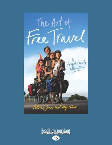 Cover image for The Art of Free Travel: A Frugal Family Adventure