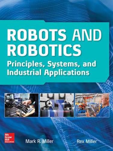 Cover image for Robots and Robotics: Principles, Systems, and Industrial Applications