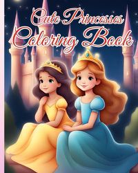 Cover image for Cute Princesses Coloring Book