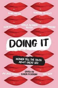Cover image for Doing It: Women Tell the Truth about Great Sex