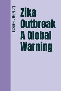 Cover image for Zika Outbreak A Global Warning