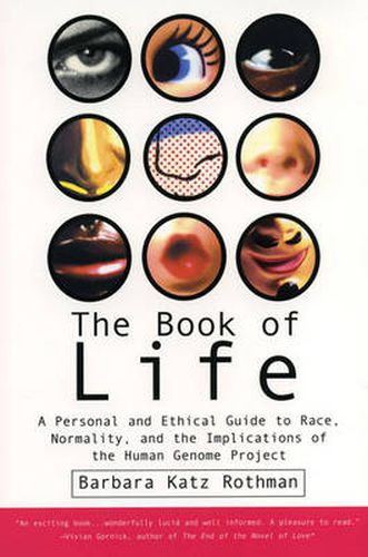 Cover image for The Book of Life: A Personal and Ethical Guide to Race, Normality and the Human Gene Study