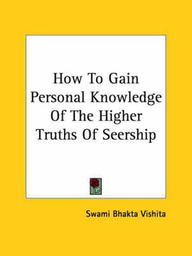 Cover image for How to Gain Personal Knowledge of the Higher Truths of Seership