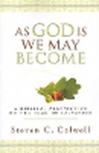 Cover image for As God Is We May Become: A Biblical Perspective on the Plan of Salvation