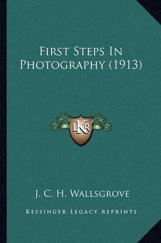 Cover image for First Steps in Photography (1913)