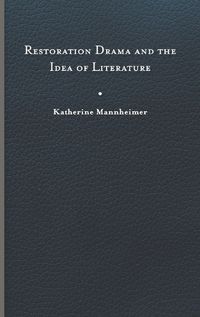 Cover image for Restoration Drama and the Idea of Literature