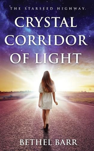 Cover image for Crystal Corridor of Light: The Starseed Highway