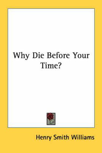 Cover image for Why Die Before Your Time?