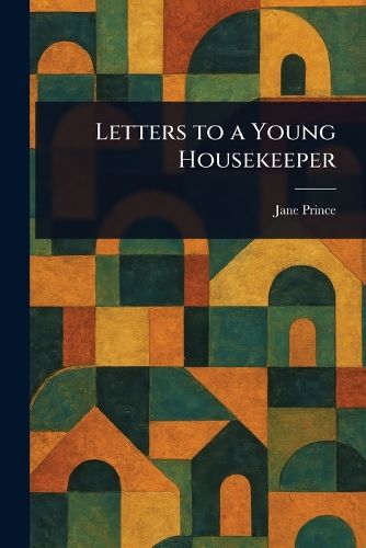 Cover image for Letters to a Young Housekeeper