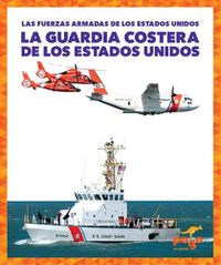 Cover image for La Guardia Costera de Los Estados Unidos (U.S. Coast Guard)