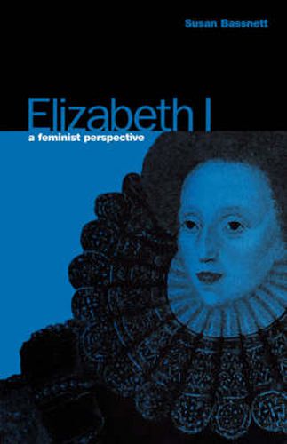 Cover image for Elizabeth I: A Feminist Perspective