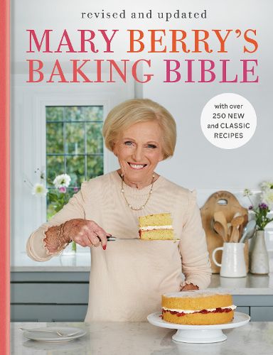 Cover image for Mary Berry's Baking Bible, Revised and Updated: Fully updated with over 250 new and classic recipes