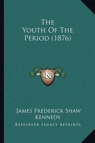 The Youth of the Period (1876)