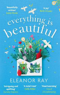 Cover image for Everything is Beautiful:  'the most uplifting book of the year' Good Housekeeping