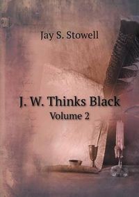 Cover image for J. W. Thinks Black Volume 2