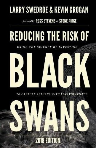 Cover image for Reducing the Risk of Black Swans: Using the Science of Investing to Capture Returns with Less Volatility