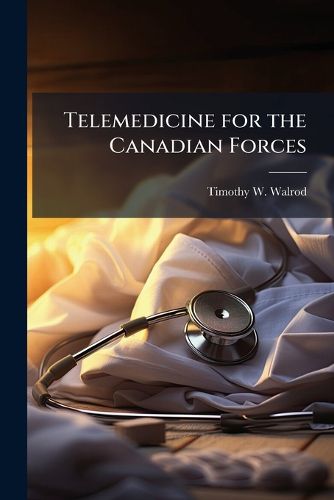 Cover image for Telemedicine for the Canadian Forces