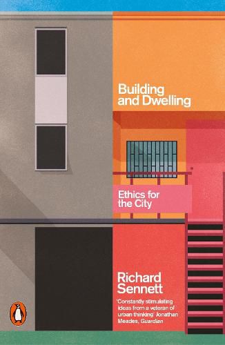 Building and Dwelling: Ethics for the City