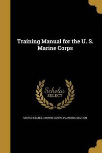 Cover image for Training Manual for the U. S. Marine Corps