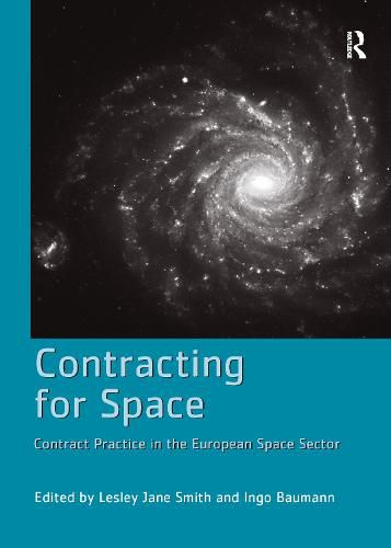 Cover image for Contracting for Space: Contract Practice in the European Space Sector