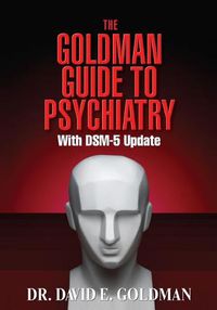 Cover image for The Goldman Guide To Psychiatry wtih DSM-5 Update