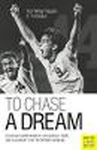 Cover image for To Chase a Dream: A Soccer Championship, an Unlikely Hero and a Journey That Re-Defined Winning