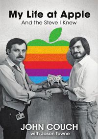 Cover image for My Life at Apple: And the Steve I Knew