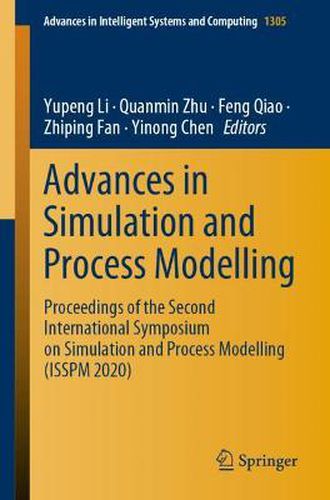 Advances in Simulation and Process Modelling: Proceedings of the Second International Symposium on Simulation and Process Modelling (ISSPM 2020)