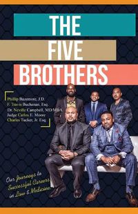 Cover image for The Five Brothers: Our Journeys to Successful Careers in Law & Medicine