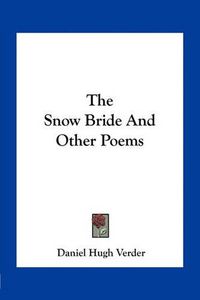 Cover image for The Snow Bride and Other Poems