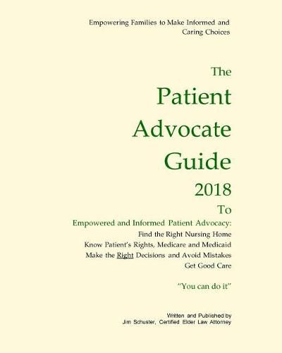Cover image for Patient Advocate Guide 2018: How to get good care in a nursing home and save assets.