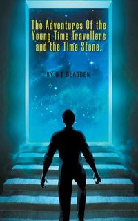 Cover image for The Adventures of the Young Time Travellers and the Time Stone