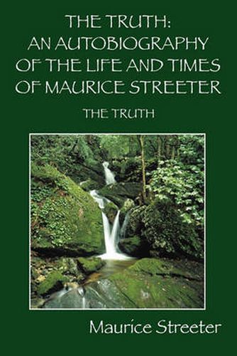 Cover image for The Truth: An Autobiography of the Life and Times of Maurice Streeter