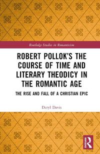 Cover image for Robert Pollok's The Course of Time and Literary Theodicy in the Romantic Age