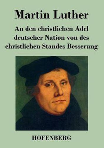 Cover image for An den christlichen Adel deutscher Nation von des christlichen Standes Besserung