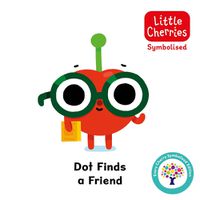 Cover image for Dot Finds a Friend: Accessible Symbolised Edition