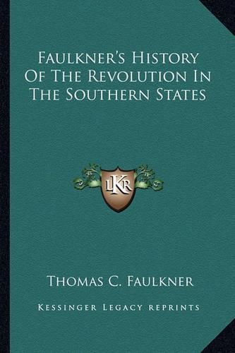 Faulkner's History of the Revolution in the Southern States