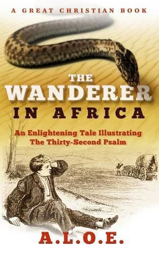 The Wanderer in Africa: A Tale Illustrating the Thirty-Second Psalm