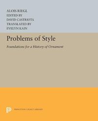 Cover image for Problems of Style: Foundations for a History of Ornament