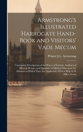 Cover image for Armstrong's Illustrated Harrogate Hand-book and Visitors' Vade Mecum