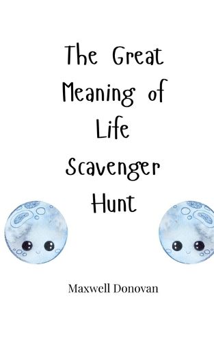 Cover image for The Great Meaning of Life Scavenger Hunt