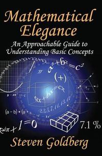 Cover image for Mathematical Elegance: An Approachable Guide to Understanding Basic Concepts