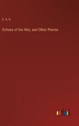 Cover image for Echoes of the War, and Other Poems