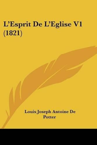 Cover image for L'Esprit de L'Eglise V1 (1821)