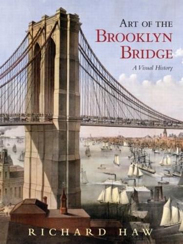 Cover image for Art of the Brooklyn Bridge: A Visual History